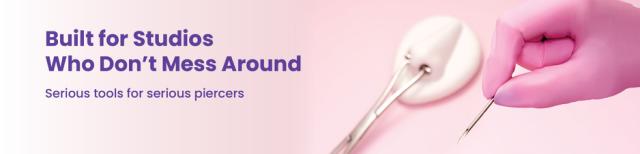 Built for Studios Who Don't Mess Around. Serious tools for serious piercers.